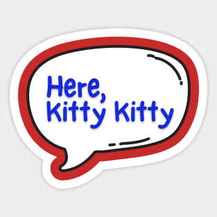 Here Kitty Kitty | Kate Daniels Universe Sticker